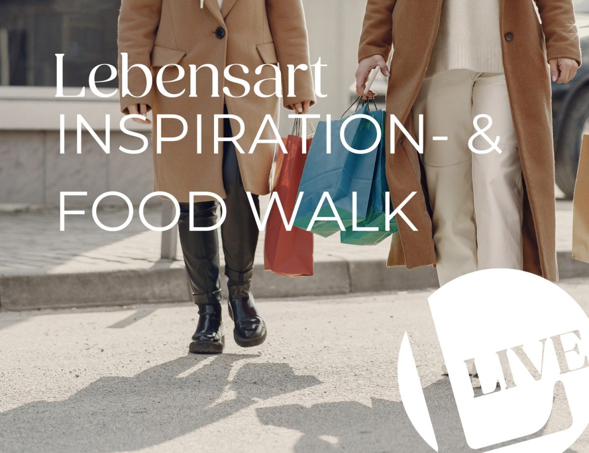 Lebensart Inspiration- & Foodwalks • Neue Termine im Herbst!