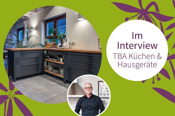 TBA Küchen & Hausgeräte • Lebensart24 Wohn-Design Weeks